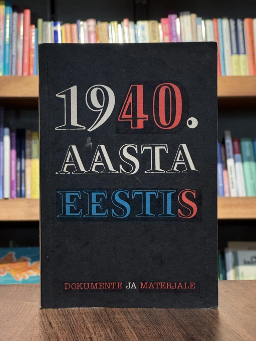 1940. aasta Eestis. Dokumente ja materjale