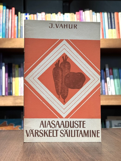Aiasaaduste värskelt säilitamine