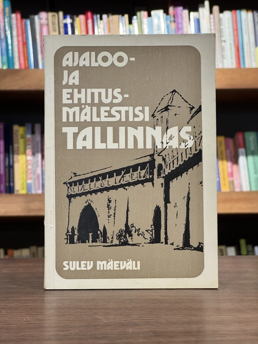 Ajaloo- ja ehitusmälestisi Tallinnas