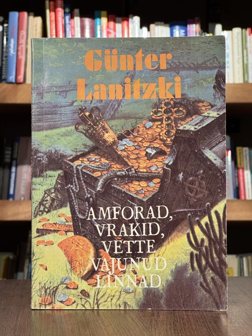 Amforad, vrakid, vette vajunud linnad. Allveearheoloogia alused, probleemid, kogemused ja tulemused