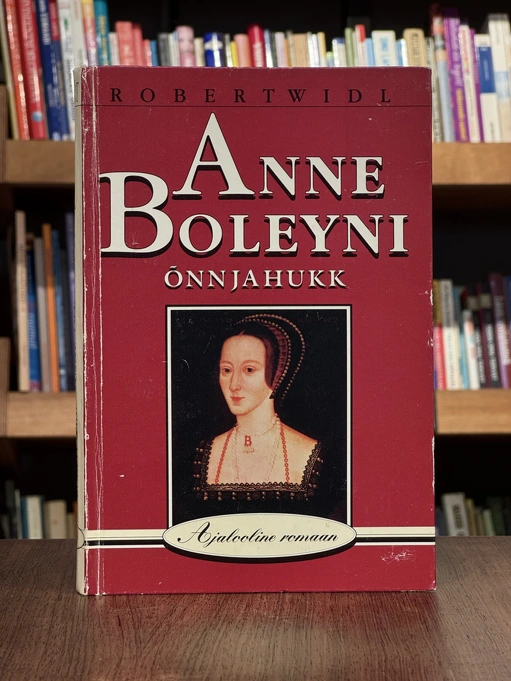 Anne Boleyni õnn ja hukk