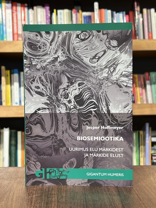 Biosemiootika. Uurimus elu märkidest ja märkide elust