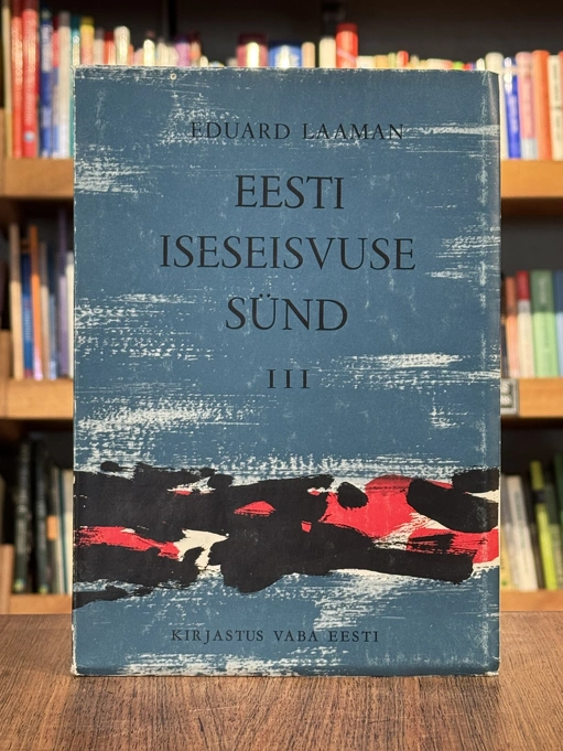 Eesti iseseisvuse sünd III