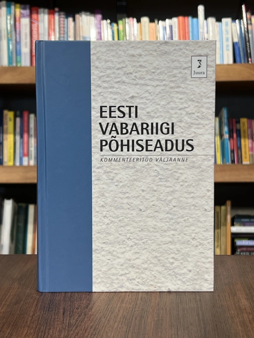 Eesti Vabariigi põhiseadus. Kommenteeritud väljaanne