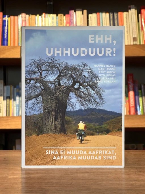Ehh, Uhhuduur! Sina ei muuda Aafrikat, Aafrika muudab sind