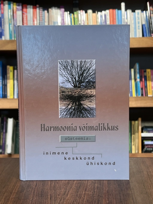 Harmoonia võimalikkus süsteemis inimene - keskkond - ühiskond