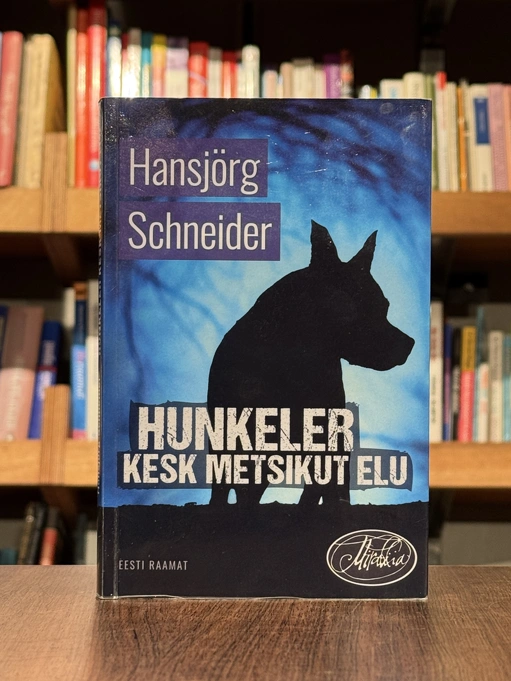 Hunkeler kesk metsikut elu