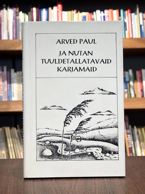 Ja nutan tuuldetallatavaid karjamaid