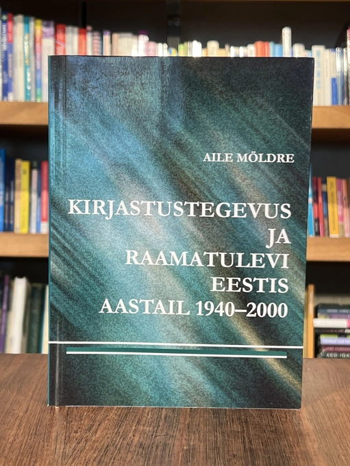 Kirjastustegevus ja raamatulevi Eestis aastail 1940-2000