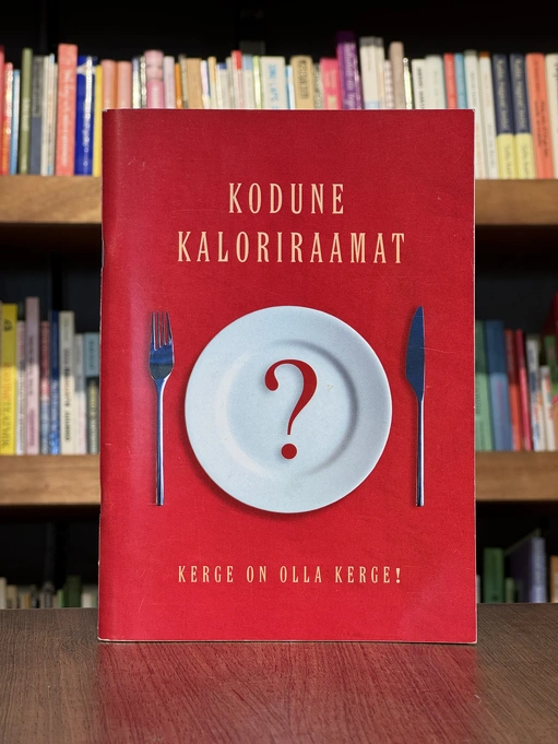 Kodune kaloriraamat : kerge on olla kerge!