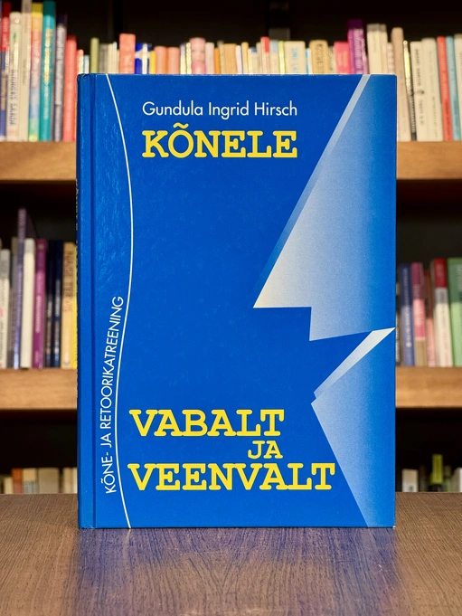 Kõnele vabalt ja veenvalt. Kõne- ja retoorikatreening