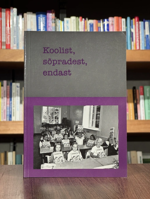 Koolist, sõpradest, endast