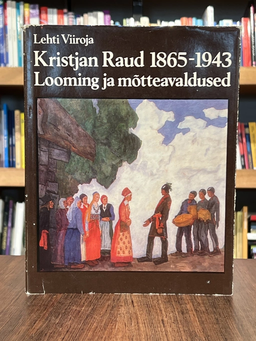 Kristjan Raud 1865-1943. Looming ja mõtteavaldused