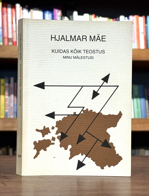 Kuidas kõik teostus. Minu mälestusi