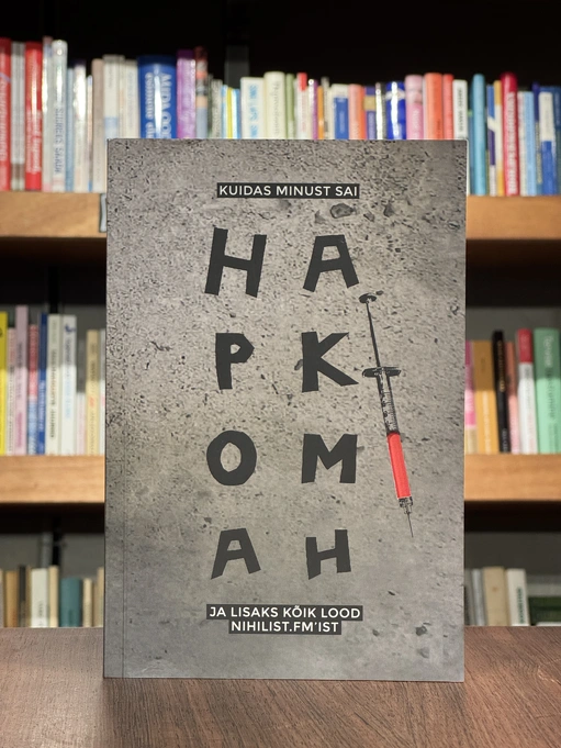 Kuidas minust sai HAPKOMAH ja lisaks kõik lood Nihilist.fm'ist