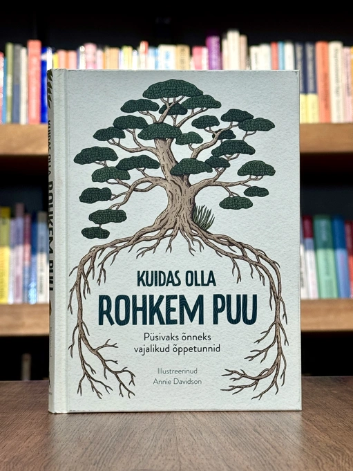 Kuidas olla rohkem puu
