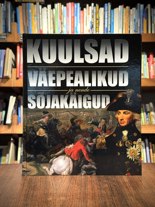 Kuulsad väepealikud ja nende sõjakäigud