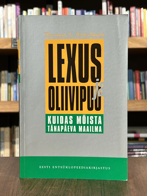 Lexus ja oliivipuu. Kuidas mõista tänapäeva maailma