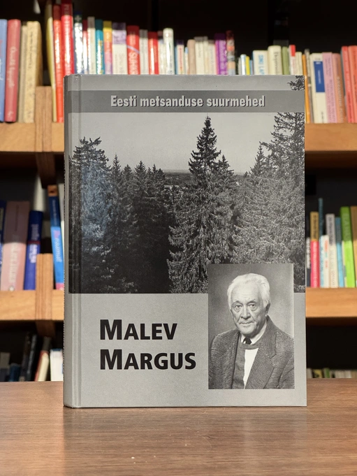 Malev Margus. Metsateadlane ja teadusorganisaator