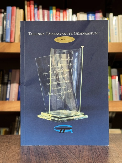 Tallinna Täiskasvanute Gümnaasium 2009 - 2012