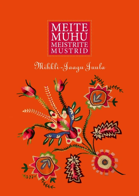 Meite Muhu meistrite mustrid. Mihkli-Jaagu Juula