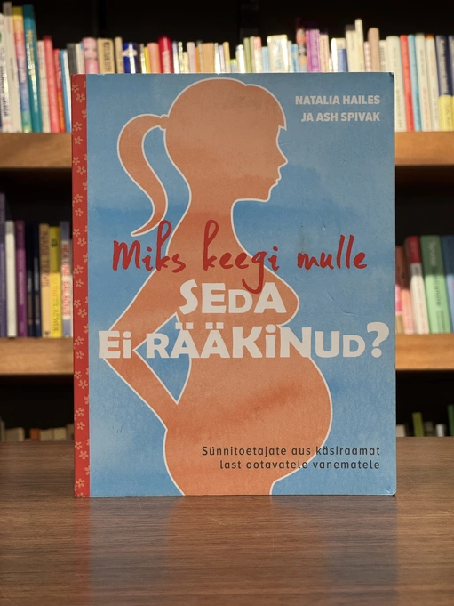 Miks keegi mulle seda ei rääkinud?