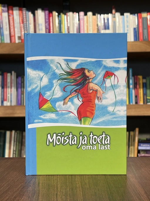Mõista ja toeta oma last