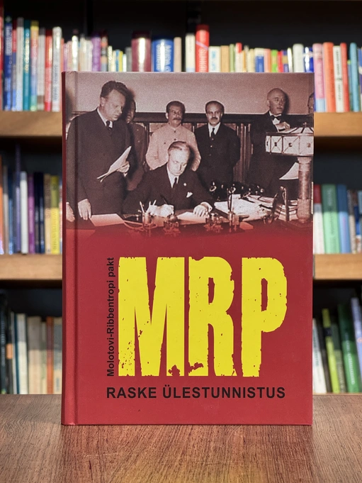 MRP. Molotovi-Ribbentropi pakt. Raske ülestunnistus