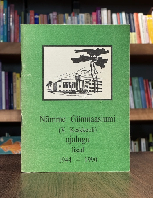 Nõmme gümnaasiumi (X Keskkooli) ajalugu. Lisad 1944–1990