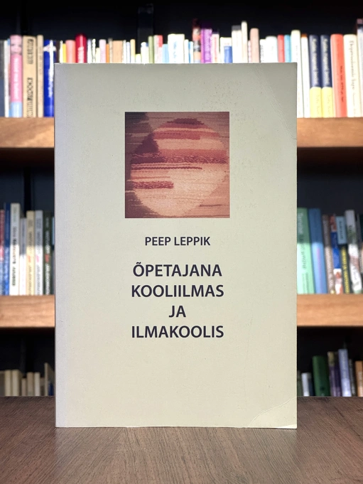 Õpetajana kooliilmas ja ilmakoolis