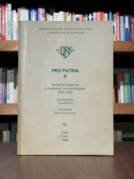 Pro Patria II. Auraamat langenud ja hukkunud metsavendadele 1944-1978 (Lühinimestik). Tööversioon