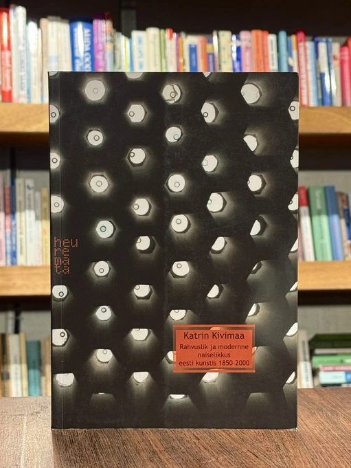 Rahvuslik ja modernne naiselikkus eesti kunstis 1850-2000