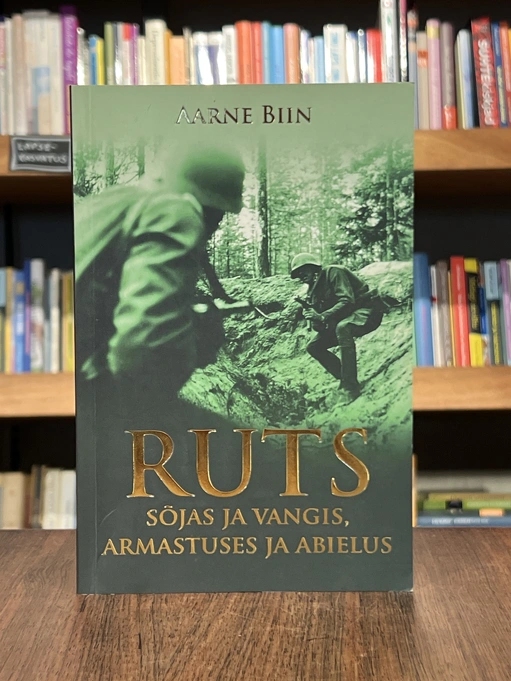 Ruts. Sõjas ja vangis, armastuses ja abielu