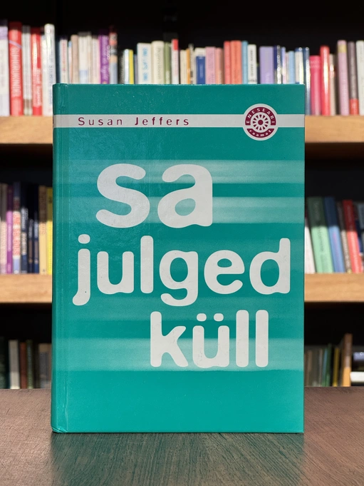 Sa julged küll