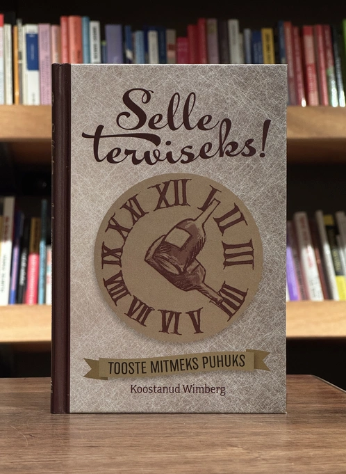 Selle terviseks! Tooste mitmeks puhuks