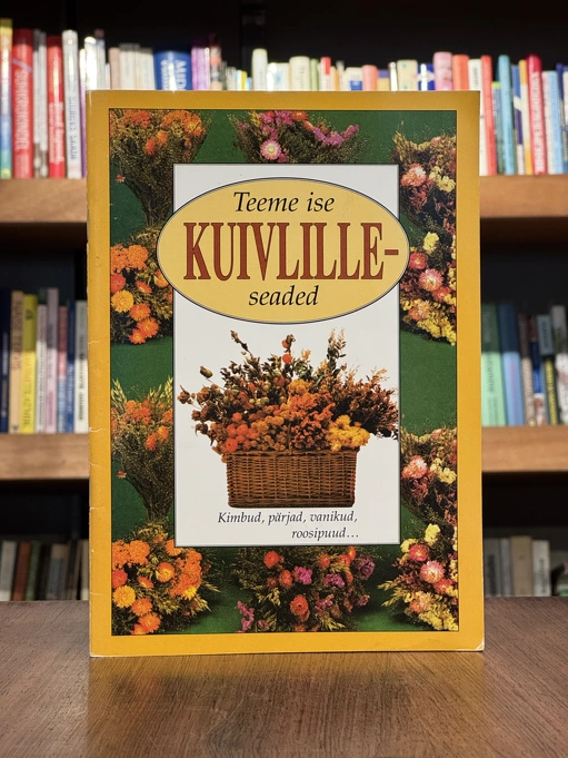 Teeme ise kuivlilleseaded