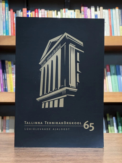 Tallinna Tehnikakõrgkool 65. Lühiülevaade ajaloost