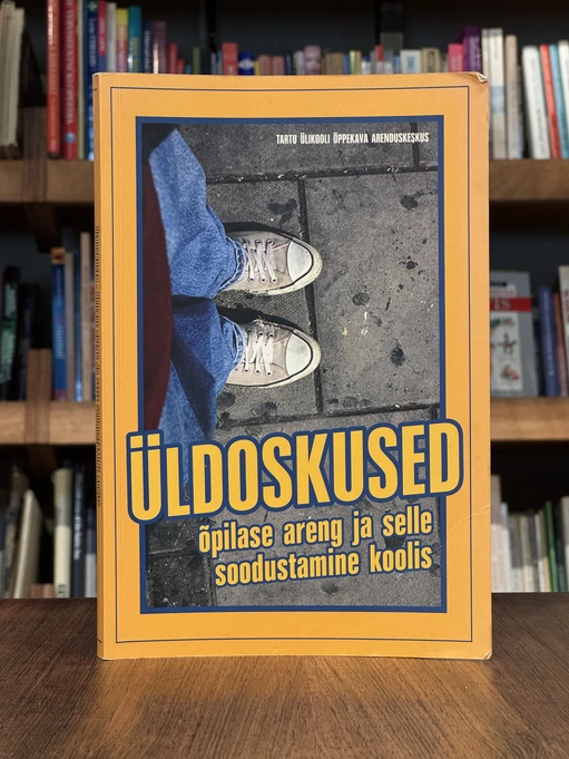 Üldoskused - õpilase areng ja selle soodustamine koolis