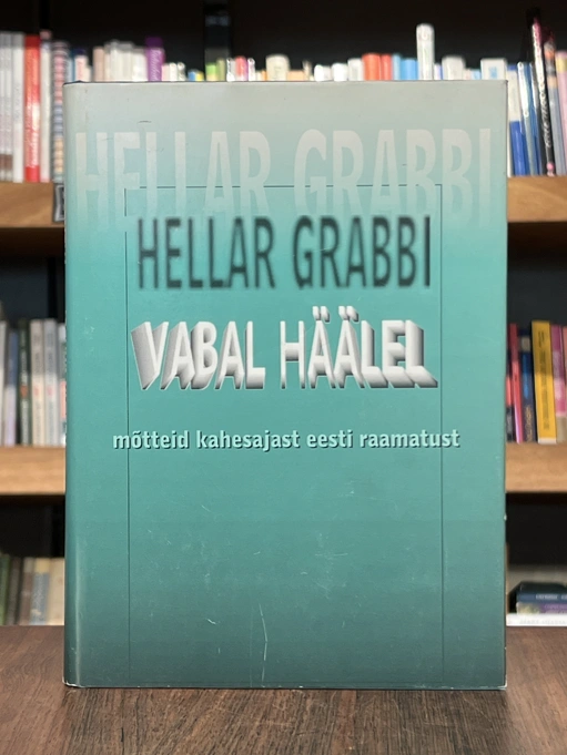 Vabal häälel. Mõtteid kahesajast eesti raamatust