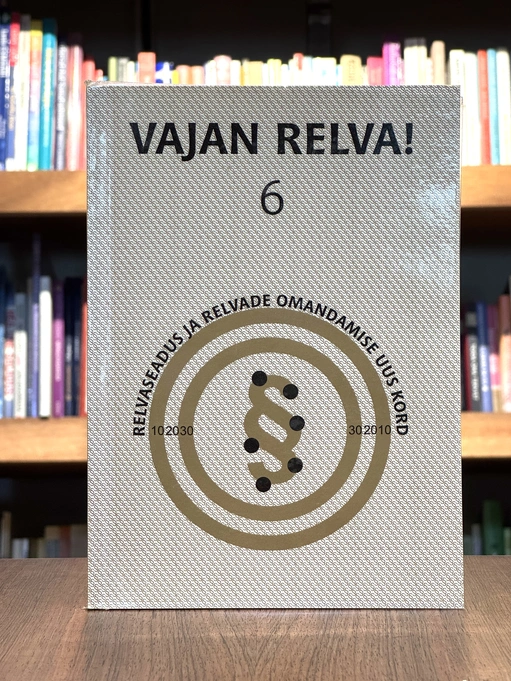 Vajan relva! 6. Relvaseadus ja relvade omandamise uus kord