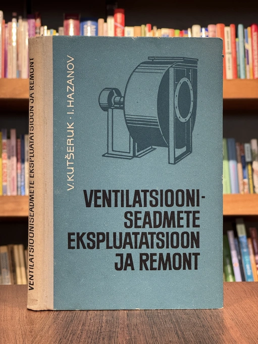 Ventilatsiooniseadmete ekspluatatsioon ja remont