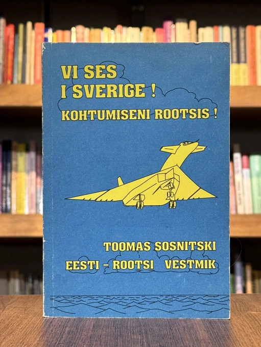 Vi ses i Sverige! Kohtumiseni Rootsis!